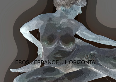 EROS...ERRANCE...HORIZONTAL